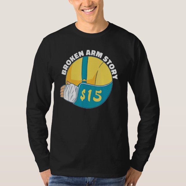 T-shirt Histoire de bras cassé 15  Fracture du bras (Devant)