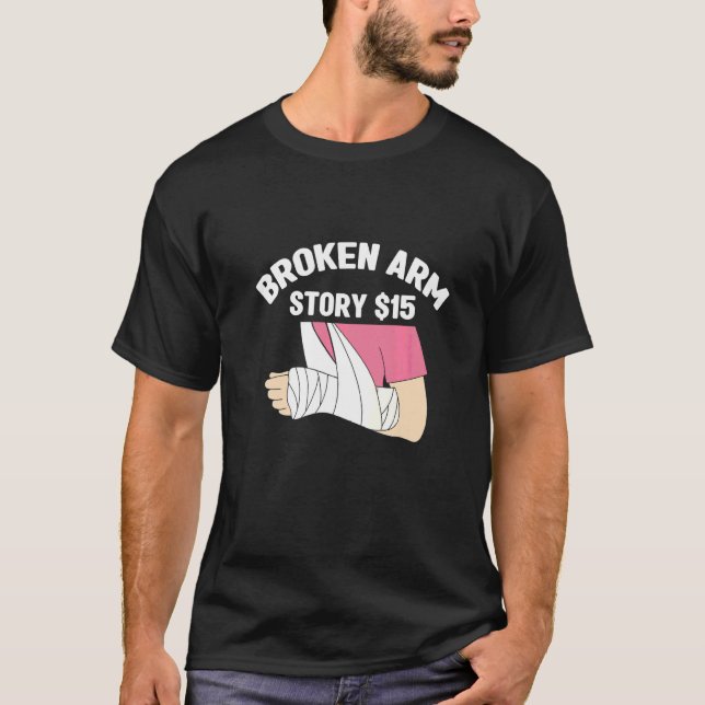 T-shirt Histoire de Bras Cassé  Fracture du Bras  1 (Devant)