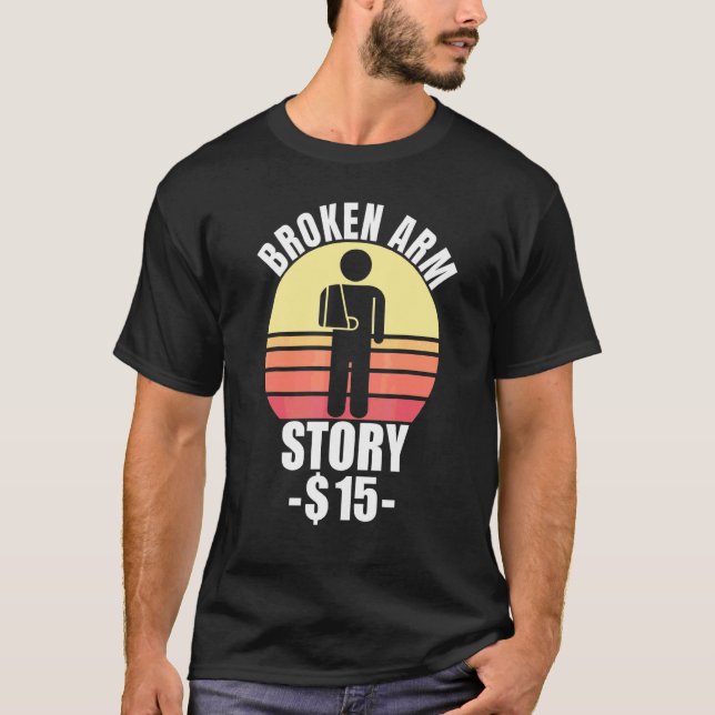 T-shirt Histoire de bras cassé  Fracture du bras 2 (Devant)