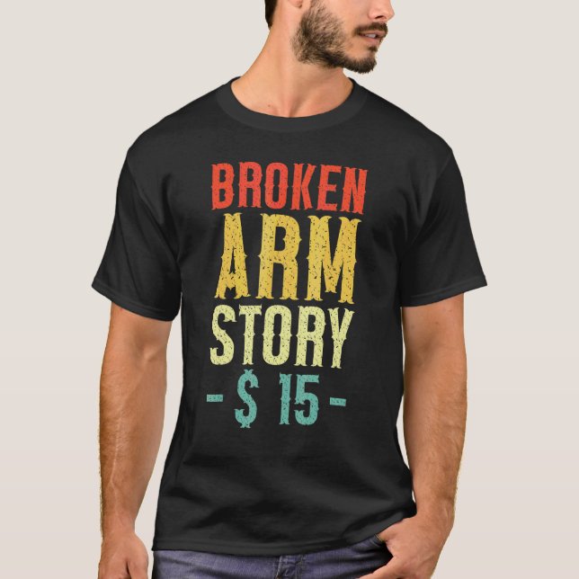 T-shirt Histoire de bras cassé  Fracture du bras 5 (Devant)