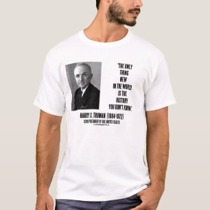 T-shirt Histoire de chose de Harry Truman seulement