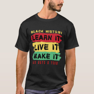 T-shirt Histoire des Noirs Apprenez-la Vivez-la Faites-la