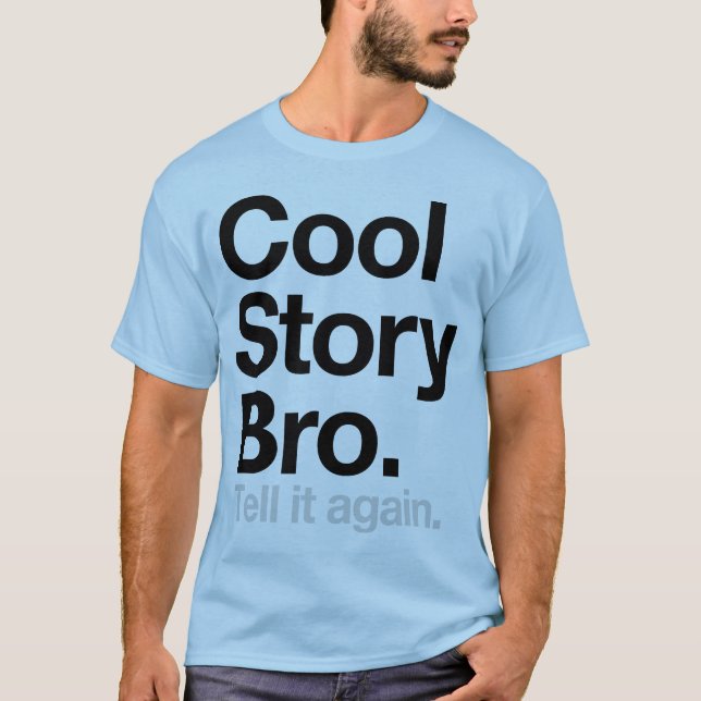 T-shirt Histoire fraîche Bro. Dites-le encore (Devant)