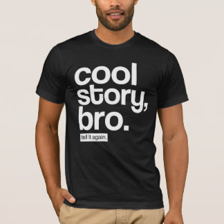 T-shirt Histoire fraîche, Bro. Dites-le encore