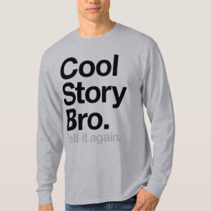 T-shirt Histoire fraîche Bro. Dites-le encore