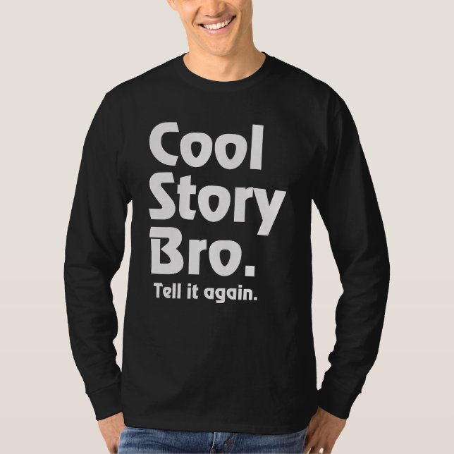 T-shirt Histoire fraîche Bro. Dites-le encore. 3 (Devant)