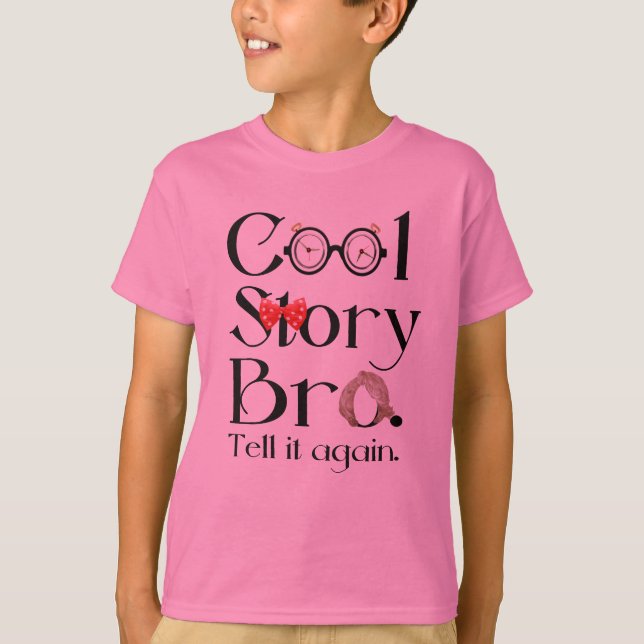 T-shirt Histoire fraîche Bro. Dites-le encore. 7 (Devant)