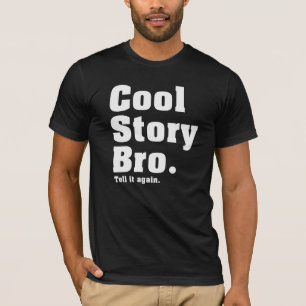 T-shirt Histoire fraîche Bro. Dites-le encore. (aaBT)