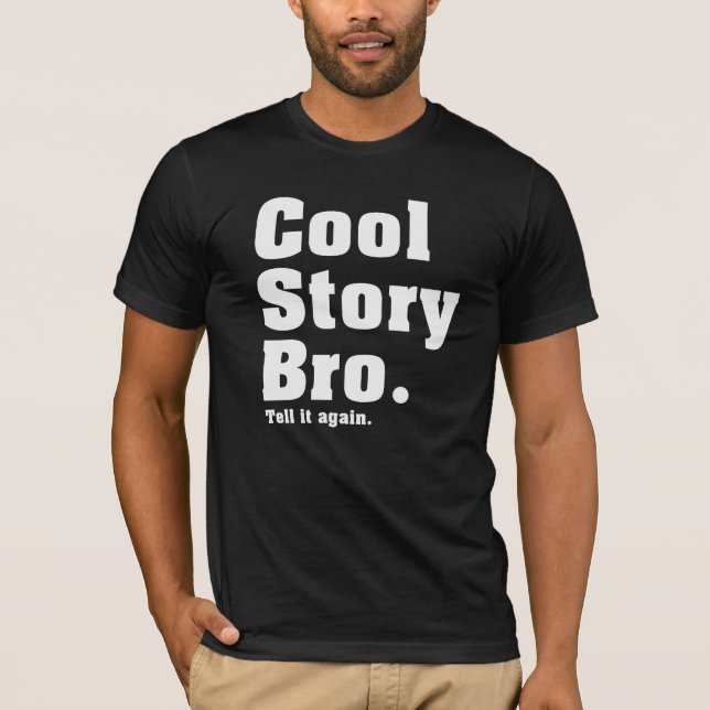 T-shirt Histoire fraîche Bro. Dites-le encore. (aaBT) (Devant)