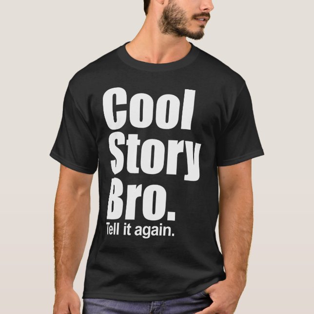 T-shirt Histoire fraîche Bro. Dites-le encore. Chemise (Devant)