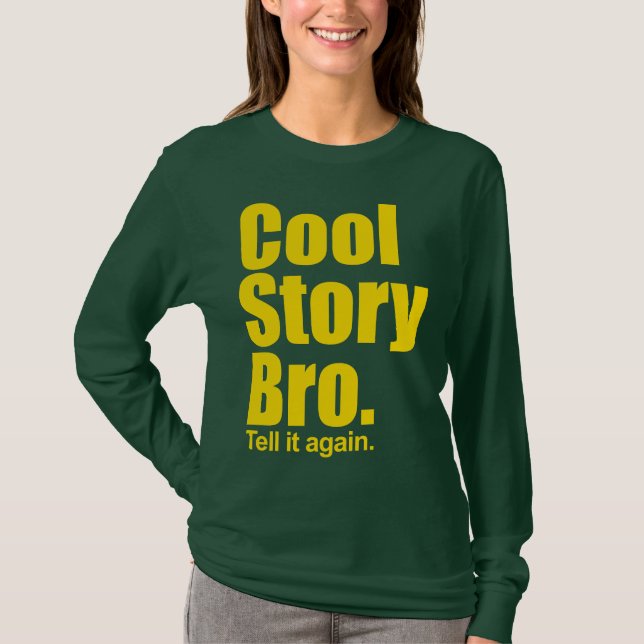 T-shirt Histoire fraîche Bro. Dites-le encore. Longue (Devant)