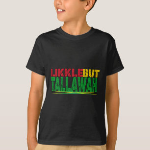 T-shirt Histoire noire Patois Jamaïcain Likkle Mais Tallaw