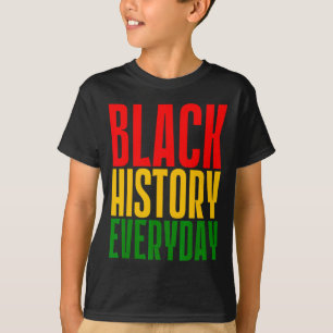 T-shirt Histoire noire tous les jours Mois de l'histoire d