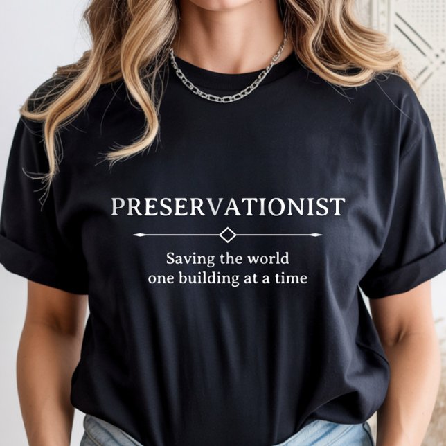 T-shirt Historic Preservation, Preservationist Career (Créateur téléchargé)