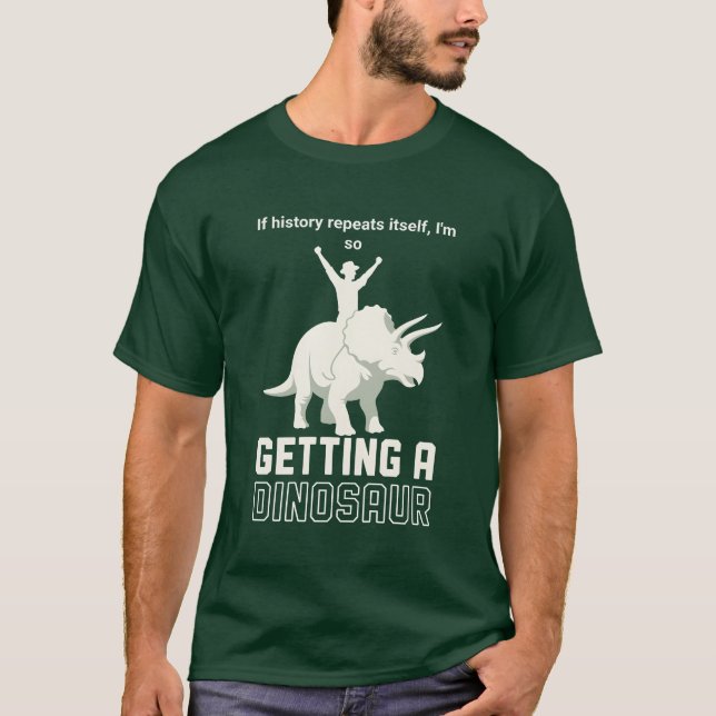T-shirt History Repeats Itself Funny Dinosaur Rider  (Devant)