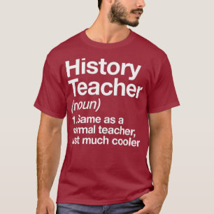 T-shirt History Teacher Definition Funny Back To School