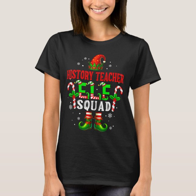 T-shirt History Teacher Elf Squad Xmas Elf Hat Scute Ss Cu (Devant)