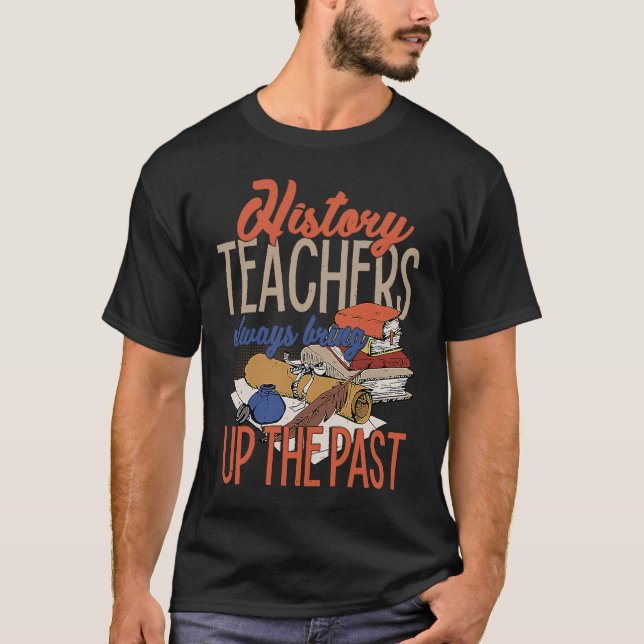 T-shirt History Teacher  For Men Women Social Studies (Devant)