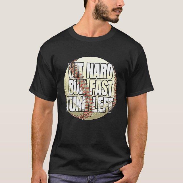 T-shirt Hit Hard Run Fast Turn Left  Baseball Fan and Play (Devant)