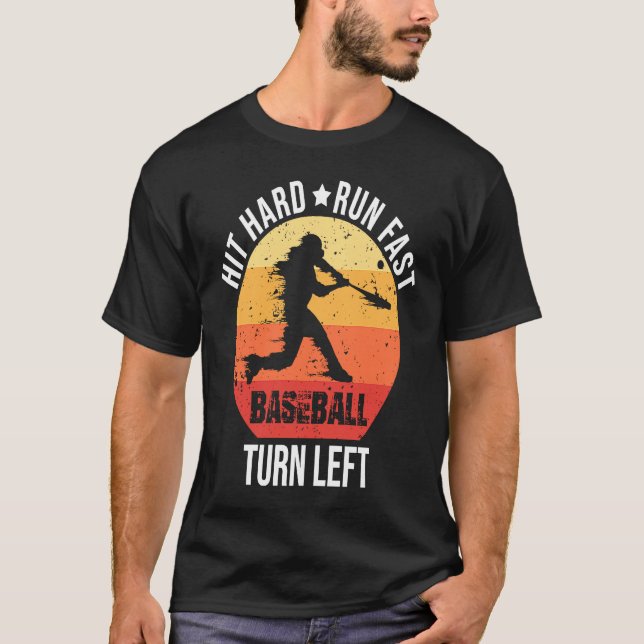 T-shirt Hit Hard Run Fast Turn Left  Baseball Player Retro (Devant)