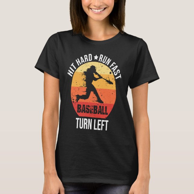 T-shirt Hit Hard Run Fast Turn Left  Baseball Player Retro (Devant)
