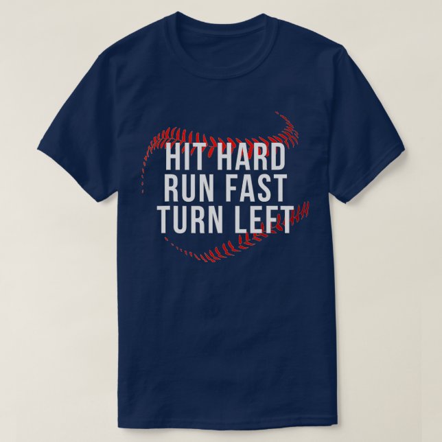 T-shirt Hit Hard Run Fast Turn Left Drôle Lecteur De Baseb (Design devant)