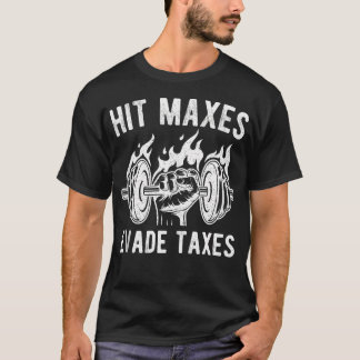 T-shirt Hit Maxes Evade Taxes Drôle Salle De Sport Fitness