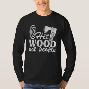 T-shirt Hit Wood Non Personnes Lumberjack Hatchet Ax Throw