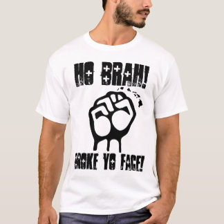 T-shirt Ho Brah ! A cassé Yo font face ! Conception