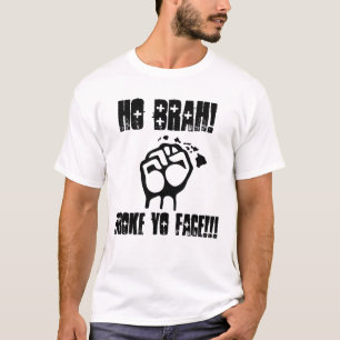 T-shirt Ho Brah ! …, a cassé Yo font face (la chemise d