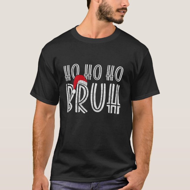T-shirt Ho Ho Ho Bruh Noël Funky Noël Noël Santa Hat Mens (Devant)