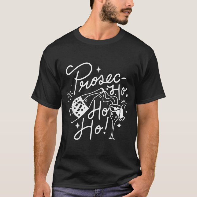 T-shirt Ho Ho Ho Prosecco Christmas Tee Funny Wine Lover H (Devant)