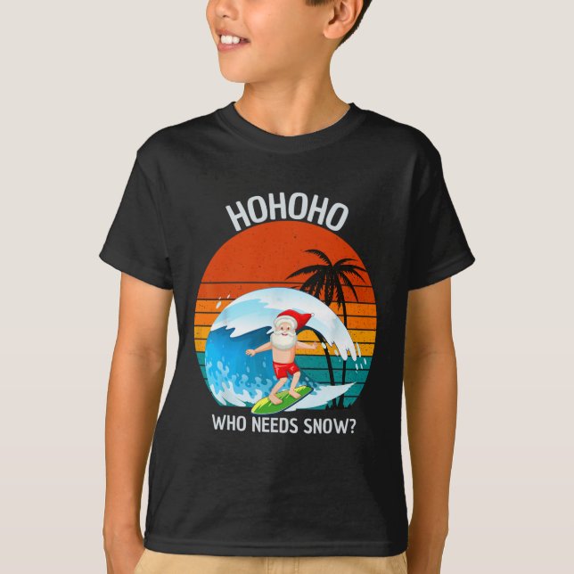T-shirt Ho Ho Ho Who Needs Snow Christmas In July Funny Sa (Devant)