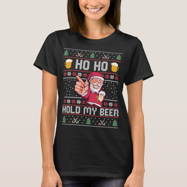 T-shirt Ho Ho Hold my Beer - Adulte moche de Noël Père Noë (Devant)