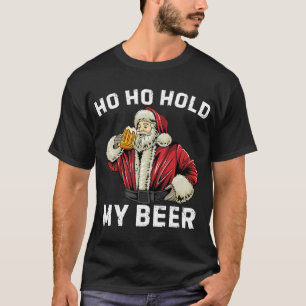 T-shirt Ho Ho Hold My Beer Funny Santa clause Bière Noël