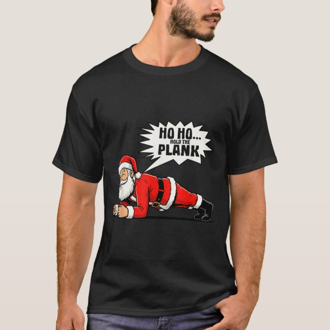 T-shirt Ho Ho Hold The Plank Christmas Santa Workout Funny (Devant)