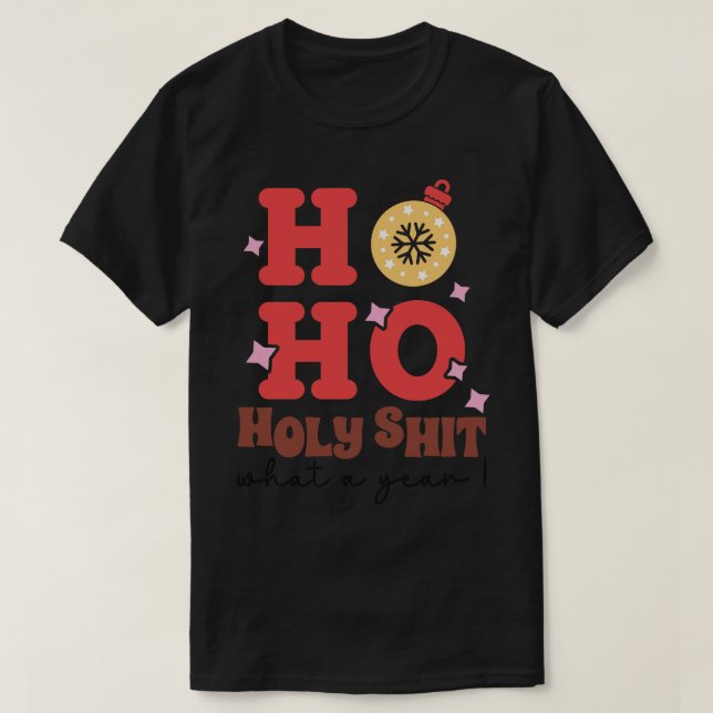 T-shirt Ho Ho Holy What An (Design devant)