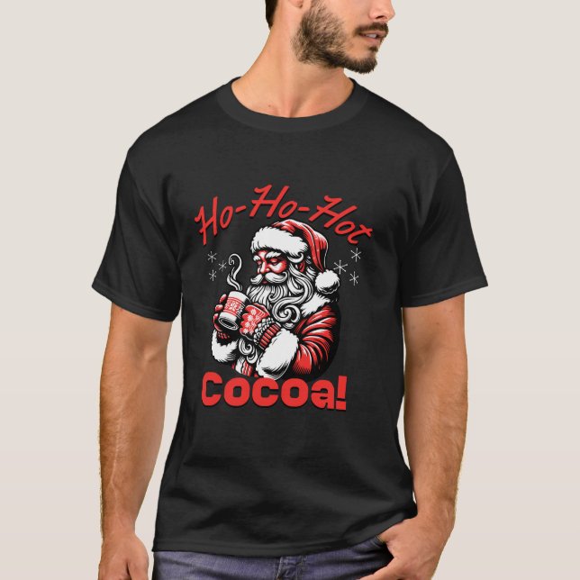 T-shirt Ho Ho Hot Cocoa Funny Santa Christmas Chocolate Dr (Devant)