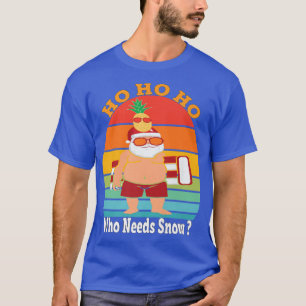 T-shirt Ho Ho Qui A Besoin De Neige Père Noël Retro Vintag
