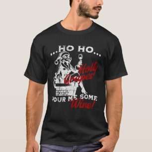 T-shirt Ho Ho Saint Raisins Pour Moi Du Vin Ms Santa Claus