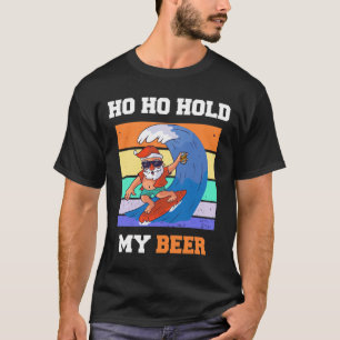 T-shirt Ho Ho Tenez Bière Surfeur Père Noël Xmas Fête Noël