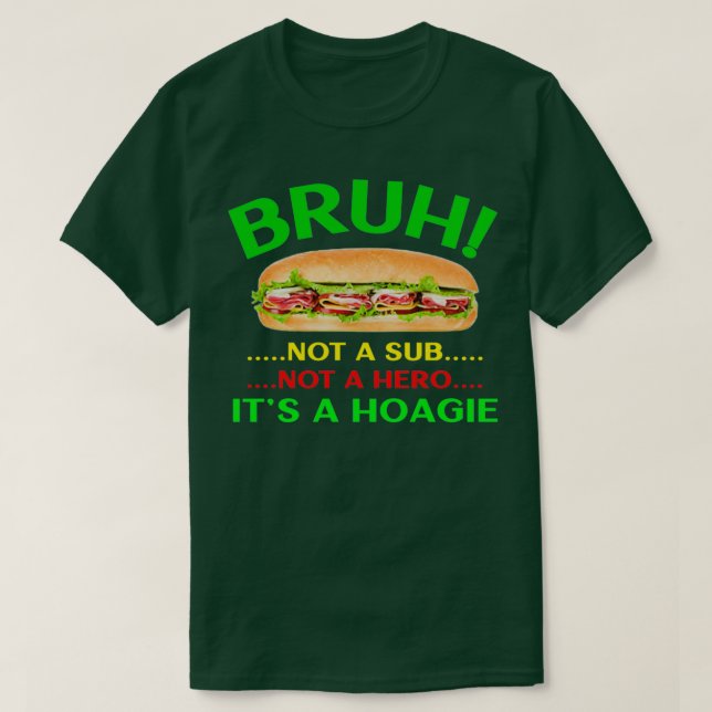 T-shirt Hoagie Love Wawa Sandwich Bruh  (Design devant)