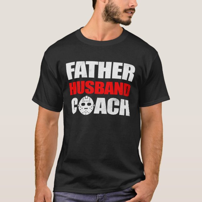 T-shirt Hockey Dad Father Husband Coach (Devant)