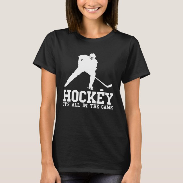 T-shirt Hockey it s all in the game Hockey Fan and players (Devant)