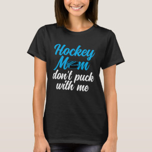 T-shirt Hockey Maman ne pique pas avec moi meilleure maman