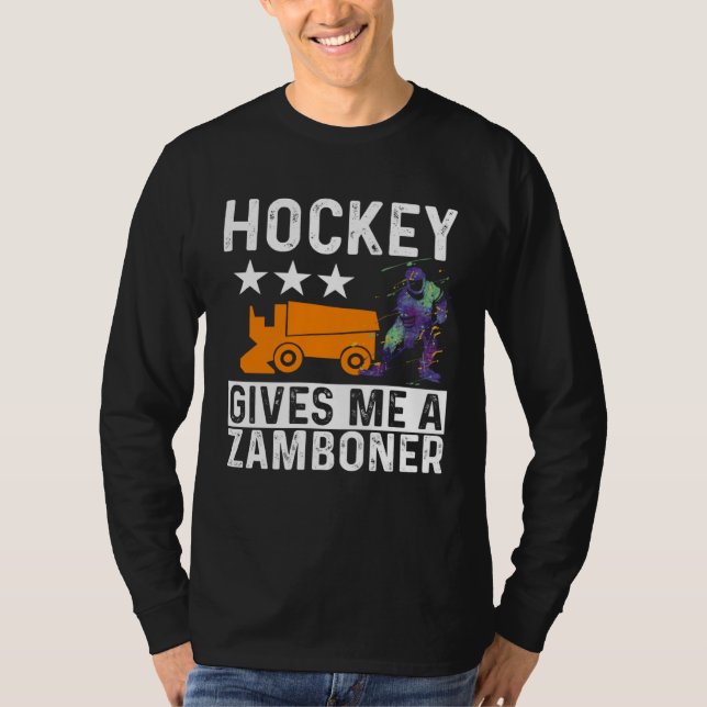 T-shirt Hockey Player  Hockey Gives Me a Zamboner  1 (Devant)