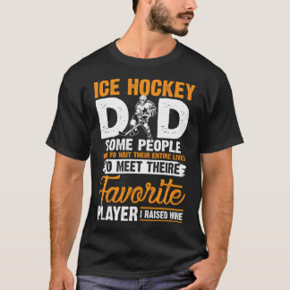 T-shirt Hockey sur glace Papa J'Ai Élevé Mon Joueur favori