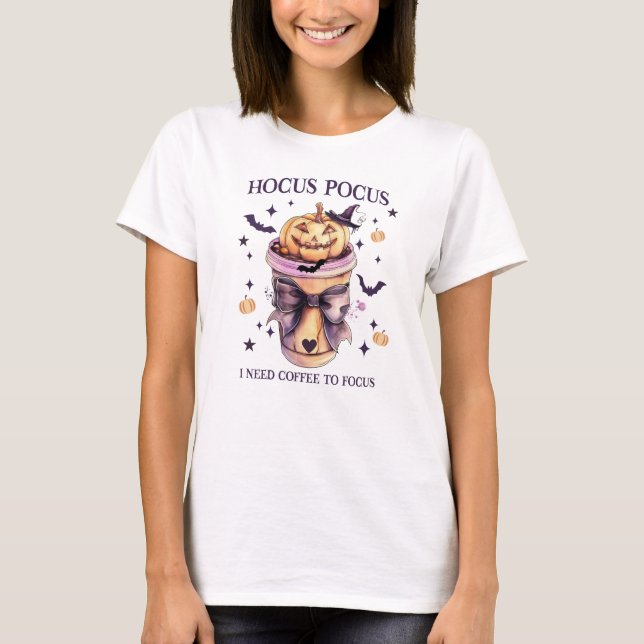 T-shirt Hocus Pocus a besoin de café pour se concentrer (Devant)
