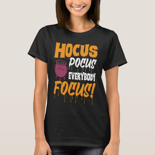T-shirt Hocus Pocus Everybody Focus   Haloween (Devant)