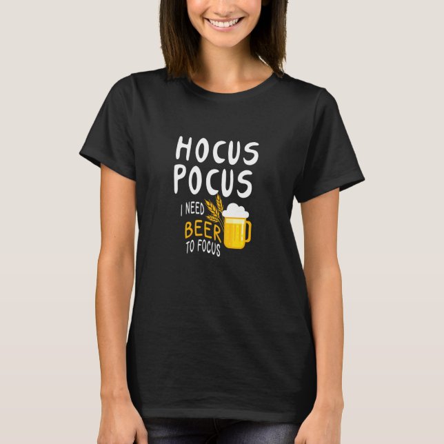 T-shirt Hocus Pocus I Need Beer To Focus Halloween Witch (Devant)